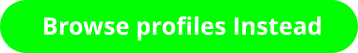Browse profiles Instead